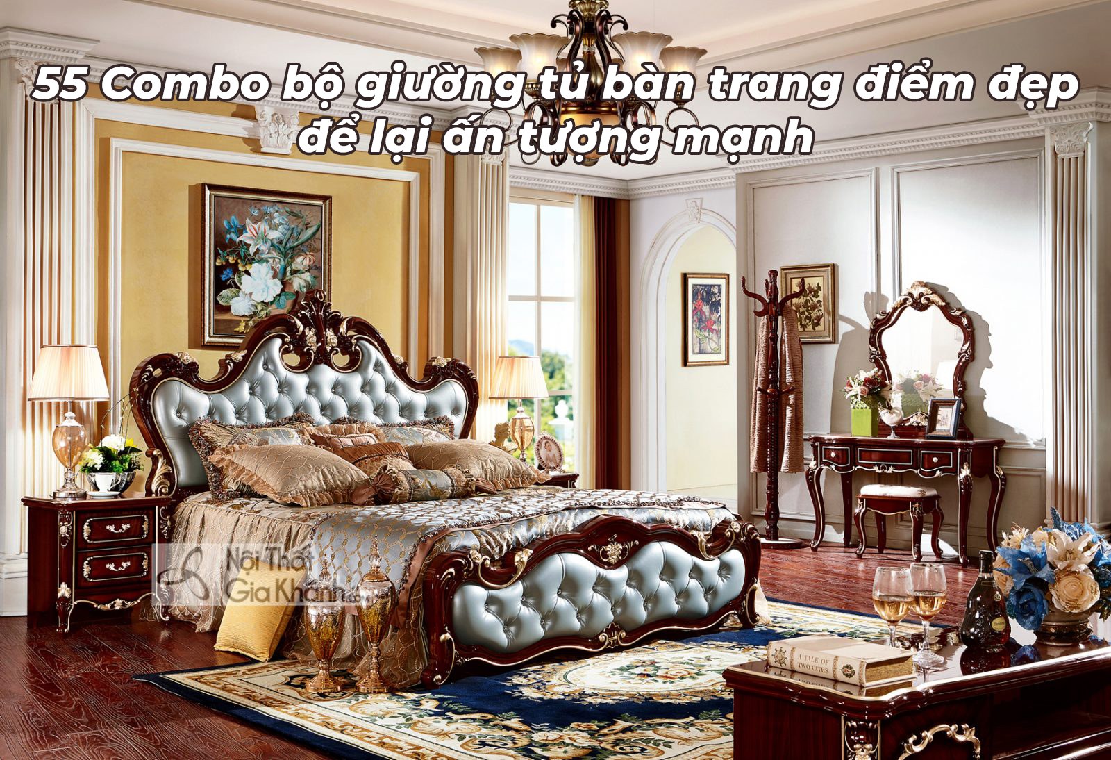 55 Combo bộ giường tủ bàn trang điểm đẹp để lại ấn tượng mạnh