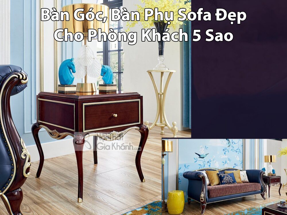 Bàn Góc, Bàn Phụ Sofa Đẹp Cho Phòng Khách 5 Sao