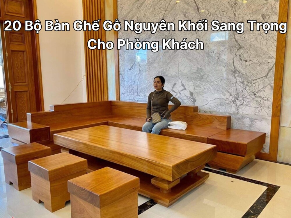 bàn ghế gỗ nguyên khối
