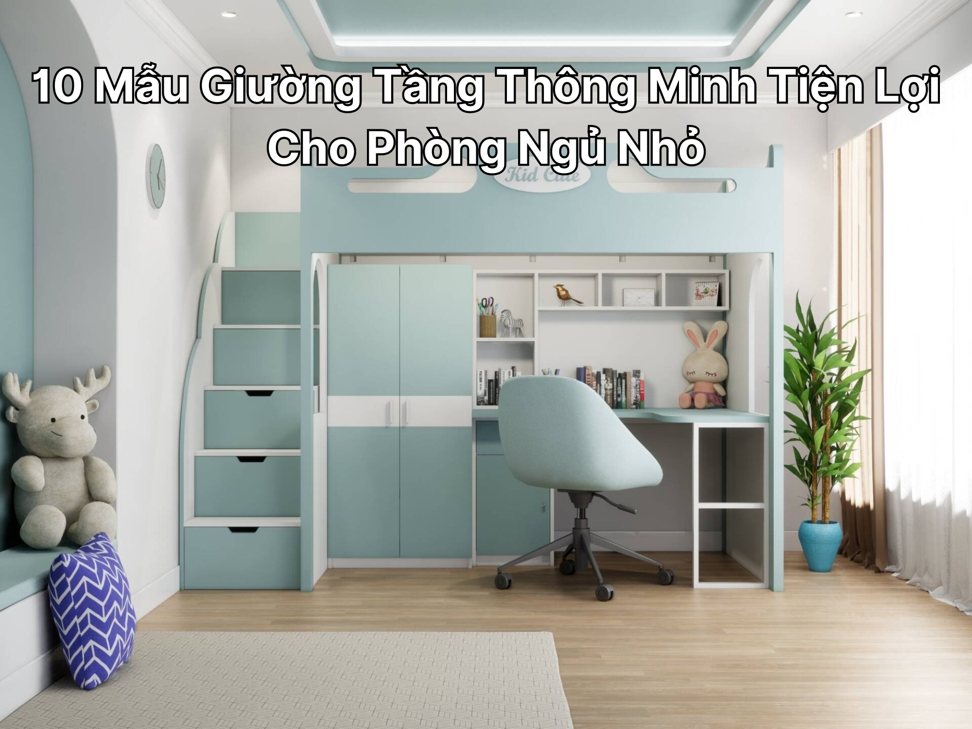 10 Mẫu Giường Tầng Thông Minh Tiện Lợi Cho Phòng Ngủ Nhỏ