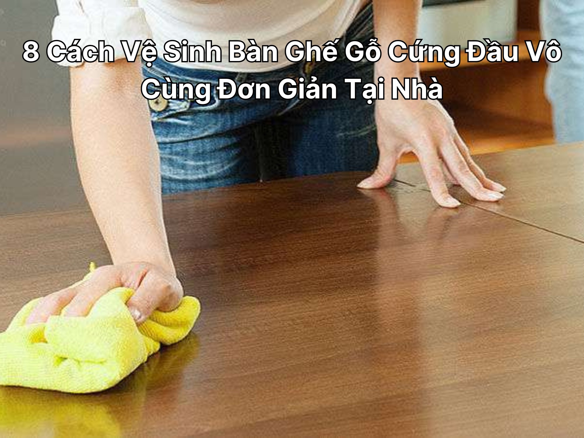 vệ sinh bàn ghế gỗ