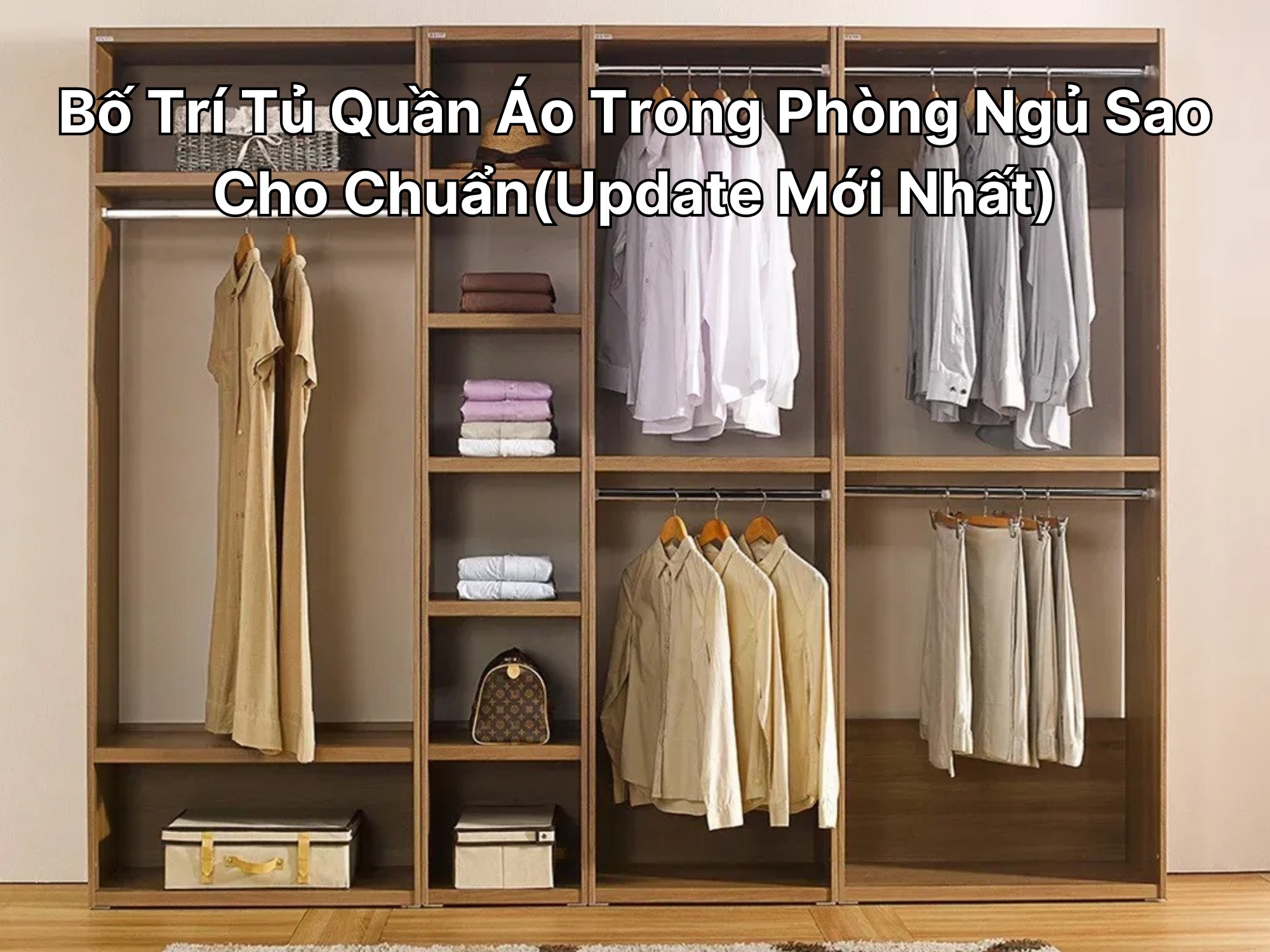 Bố Trí Tủ Quần Áo Trong Phòng Ngủ Sao Cho Chuẩn(Update 2024)