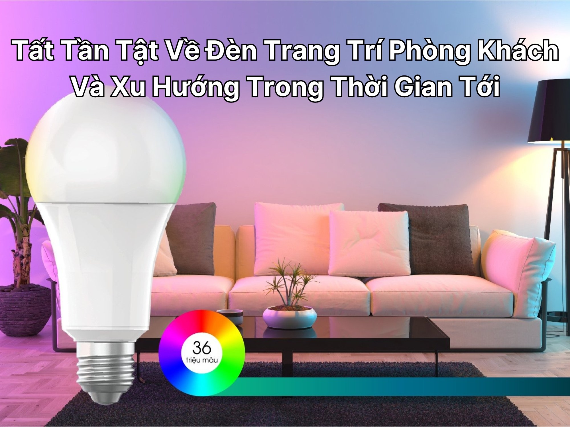 Tất Tần Tật Về Đèn Trang Trí Phòng Khách Và Xu Hướng Trong