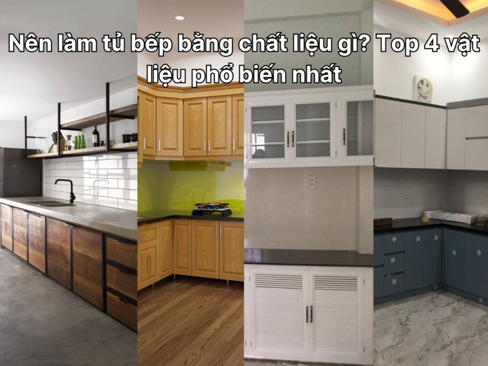 nên làm tủ bếp bằng chất liệu gì