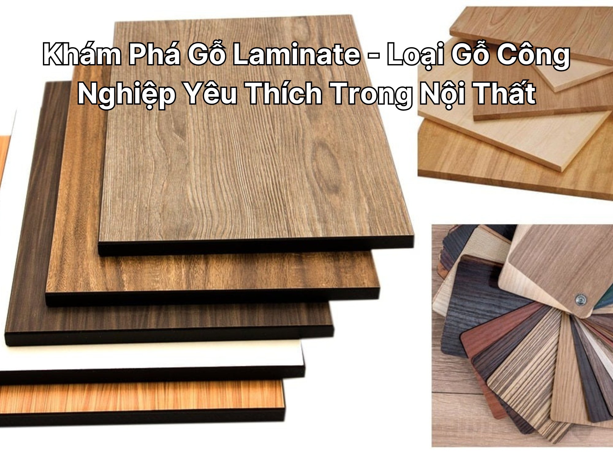 Khám Phá Gỗ Laminate - Loại Gỗ Công Nghiệp Yêu Thích Trong Nội Thất