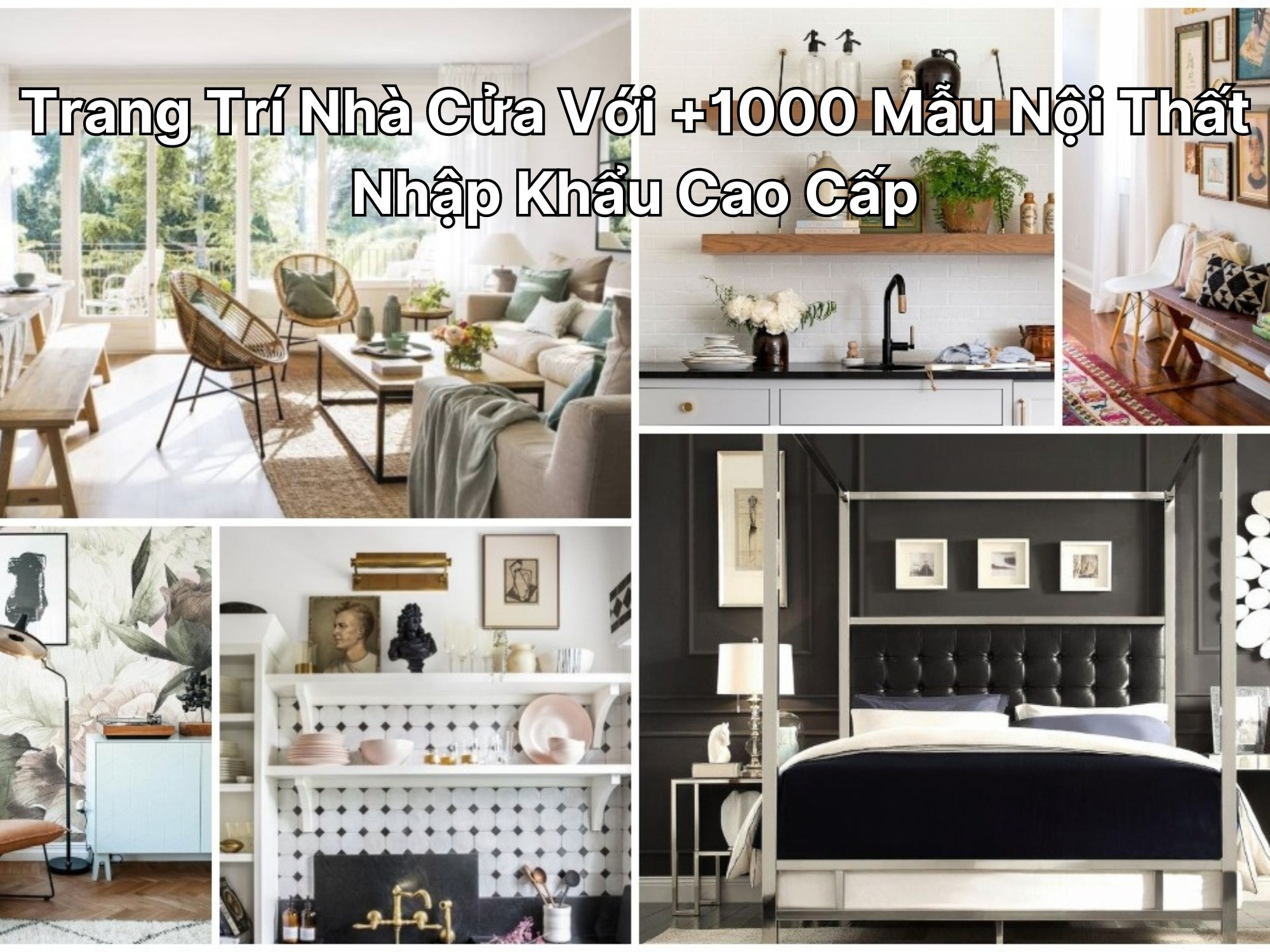 Trang Trí Nhà Cửa Với +1000 Mẫu Nội Thất Nhập Khẩu Cao Cấp